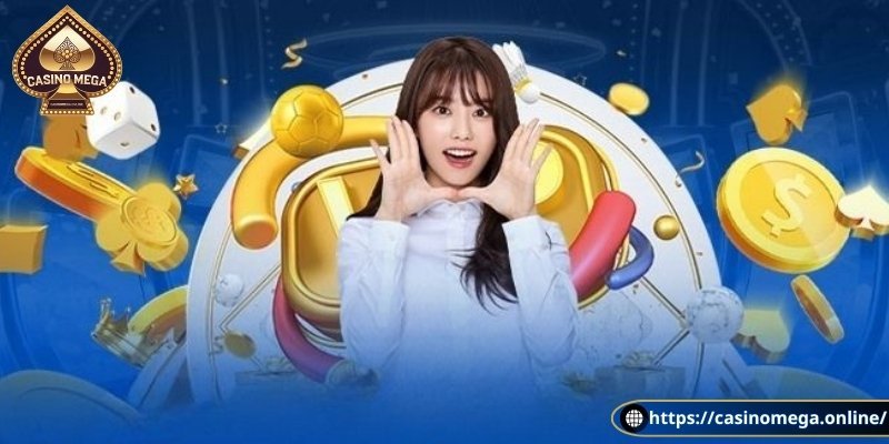 Tổng hợp các loại khuyến mãi Casino Mega đặc sắc